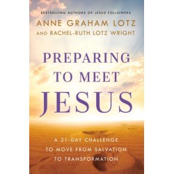 Preparing to Meet Jesus: A 21-Day Challenge to Move from Salvation to Transformation