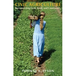 Civic Agriculture – Reconnecting Farm, Food, and Community
