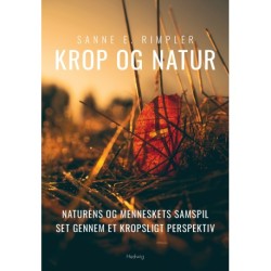 Krop og natur: Naturens og menneskets samspil set gennem et kropsligt perspektiv