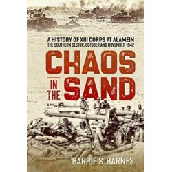 Chaos in the Sand: A History of XIII Corps at Alamein. The Southern Sector, October and November 1942