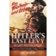 Hitler’s Last Levy in East Prussia: Volkssturm Einsatz Bataillon Goldap (25/235) 1944-45