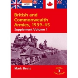 British and Commonwealth Armies 1939-45 Supplement Volume 1: Helion Order of Battle Volume 3