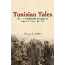 Tunisian Tales: The 1st Parachute Brigade in North Africa 1942-43