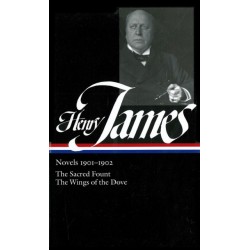 Henry James: Novels 1901-1902 (LOA -162): The Sacred Fount / The Wings of the Dove
