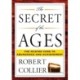 The Secret of the Ages: The Master Code to Abundance and Achievement