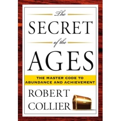 The Secret of the Ages: The Master Code to Abundance and Achievement