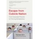 Escape From Cubicle Nation: From Corporate Prisoner to Thriving Entrepreneur