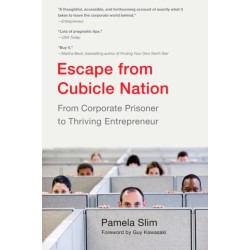 Escape From Cubicle Nation: From Corporate Prisoner to Thriving Entrepreneur