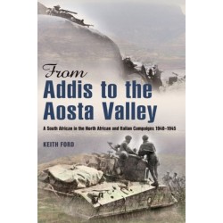 From Addis to the Aosta Valley: A South African in the North African and Italian Campaigns 1940-45