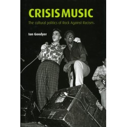 Crisis Music: The Cultural Politics of Rock Against Racism