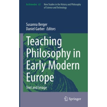 Teaching Philosophy in Early Modern Europe: Text and Image