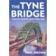 The Tyne Bridge: Icon of North-East England
