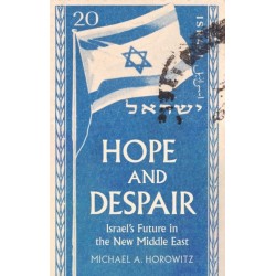 Hope and Despair: Israel's Future in the New Middle East