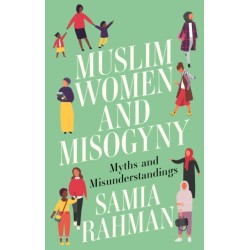 Muslim Women and Misogyny: Myths and Misunderstandings