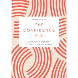 The Confidence Fix: Empowering Exercises to Build Your Self-Esteem