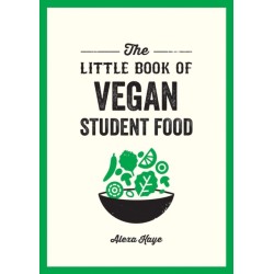 The Little Book of Vegan Student Food: Easy Vegan Recipes for Tasty, Healthy Eating on a Budget
