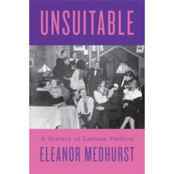 Unsuitable: A History of Lesbian Fashion