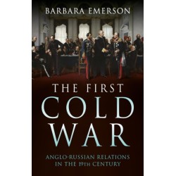 The First Cold War: Anglo-Russian Relations in the 19th Century
