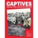 Captives: Prisoners of War and Internees 1939-1945