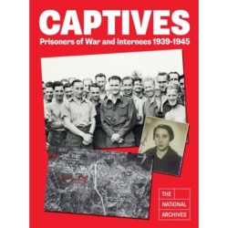 Captives: Prisoners of War and Internees 1939-1945