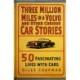Three Million Miles in a Volvo and Other Curious Car Stories: 50 Fascinating Lives with Cars