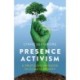 Presence Activism: A Profound Antidote to Climate Anxiety