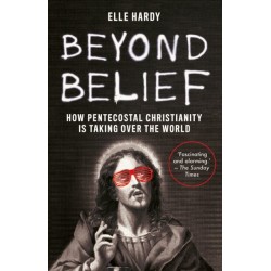 Beyond Belief: How Pentecostal Christianity Is Taking Over the World