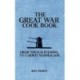 The Great War Cook Book: From Trench Pudding to Carrot Marmalade