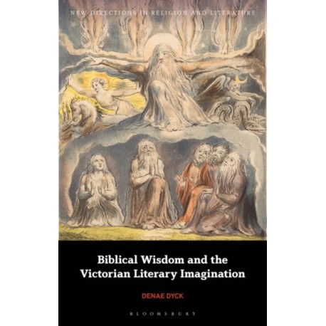 Biblical Wisdom and the Victorian Literary Imagination