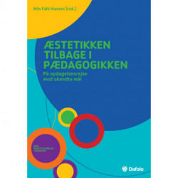 Æstetikken tilbage i pædagogikken: På opdagelsesrejse mod ukendte mål