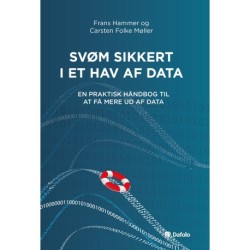 Svøm sikkert i et hav af data: En praktisk håndbog til at få mere ud af data
