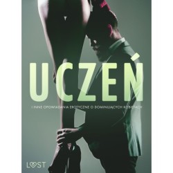 Uczeń i inne opowiadania erotyczne o dominujących kobietach
