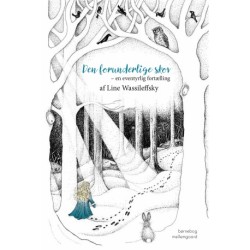 DEN FORUNDERLIGE SKOV: En eventyrlig fortælling