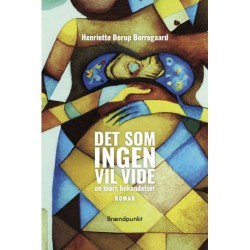 Det som ingen vil vide: en mors bekendelser