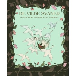 De vilde svaner og fem andre eventyr af H.C. Andersen