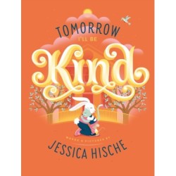 Tomorrow I'll Be Kind