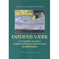 Dødens værk: Fem kapitler om døden i moderne litteratur, litteraturteori og psykoanalyse