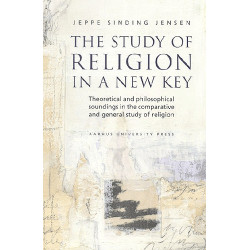 The Study of Religion in a New Key: Theoretical and philosophical soundings in the comparative and general study of religion