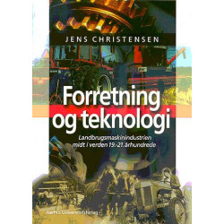 Forretning og teknologi: landbrugsmaskinindustrien midt i verden 19. til 21. århundrede