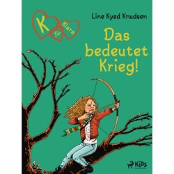K für Klara 6: Das bedeutet Krieg!