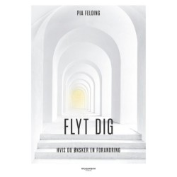 Flyt dig: Hvis du ønsker en forandring