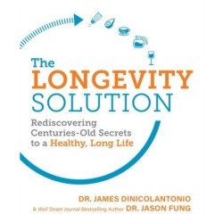 The Longevity Solution: Rediscovering Centuries-Old Secrets to a Healthy, Long Life