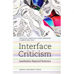 Interface Criticism: Aesthetics Beyond Buttons