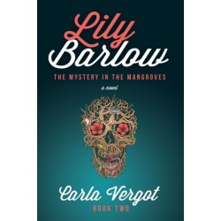 Lily Barlow Book Two: The Mystery in the Mangroves