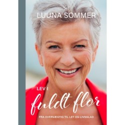 Lev i fuldt flor: Fra overvægtig til let og livsglad