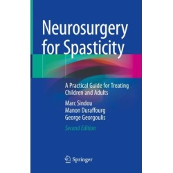 Neurosurgery for Spasticity: A Practical Guide for Treating Children and Adults