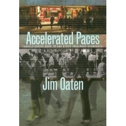 Accelerated Paces: Travels Across Borders and Other Imaginary Boundaries