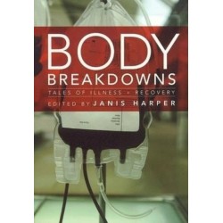 Body Breakdowns: Tales of Illness and Recovery