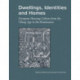 Dwellings, identities and homes: european housing culture from the viking age to the renaissance