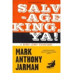 Salvage King, Ya!: A Herky-Jerky Picaresque